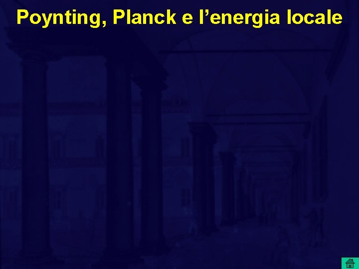 Poynting, Planck e l’energia locale 