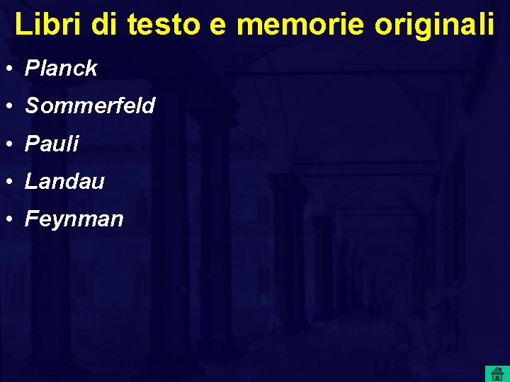 Libri di testo e memorie originali • Planck • Sommerfeld • Pauli • Landau