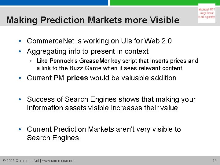 Making Prediction Markets more Visible • Commerce. Net is working on UIs for Web