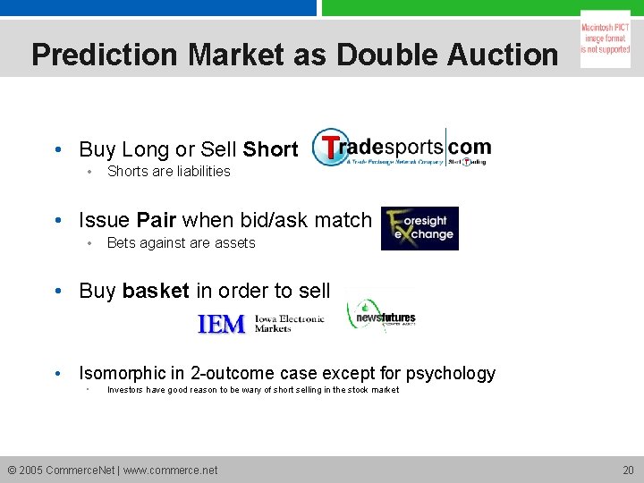 Prediction Market as Double Auction • Buy Long or Sell Short • Shorts are