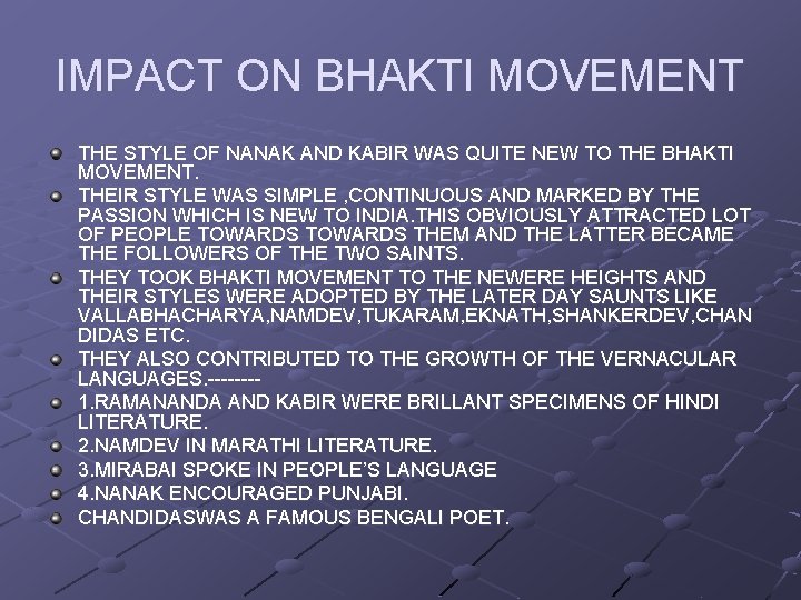 IMPACT ON BHAKTI MOVEMENT THE STYLE OF NANAK AND KABIR WAS QUITE NEW TO