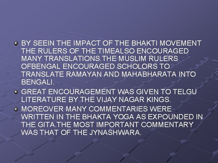 BY SEEIN THE IMPACT OF THE BHAKTI MOVEMENT THE RULERS OF THE TIMEALSO ENCOURAGED