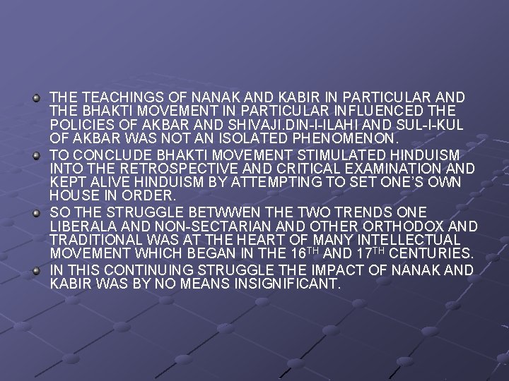 THE TEACHINGS OF NANAK AND KABIR IN PARTICULAR AND THE BHAKTI MOVEMENT IN PARTICULAR