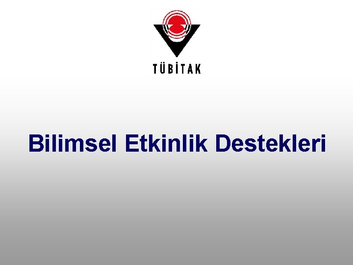 Bilimsel Etkinlik Destekleri 