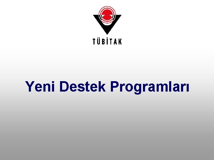 Yeni Destek Programları 