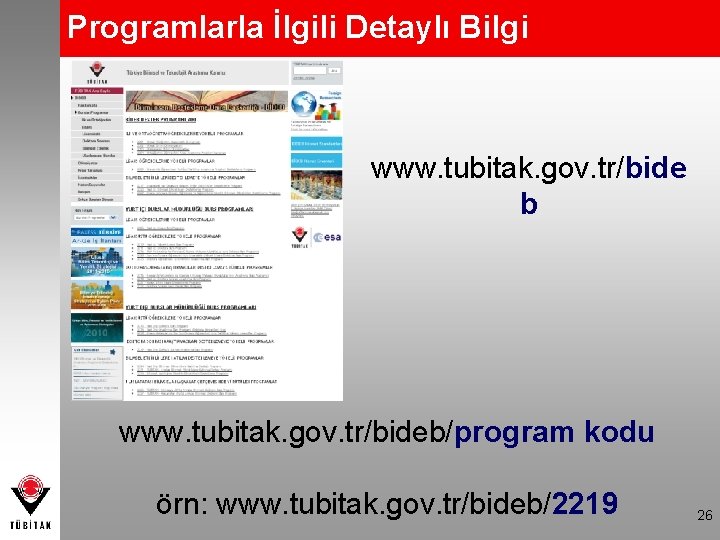 Programlarla İlgili Detaylı Bilgi www. tubitak. gov. tr/bide b www. tubitak. gov. tr/bideb/program kodu
