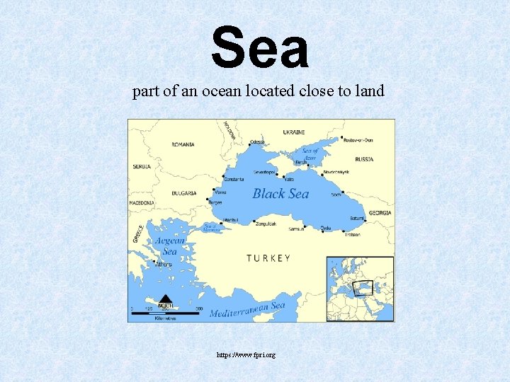 Sea part of an ocean located close to land https: //www. fpri. org Sea part of an ocean located close to land https: //www. fpri. org