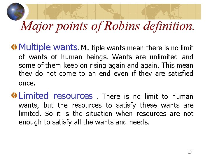 Major points of Robins definition. Multiple wants mean there is no limit of wants