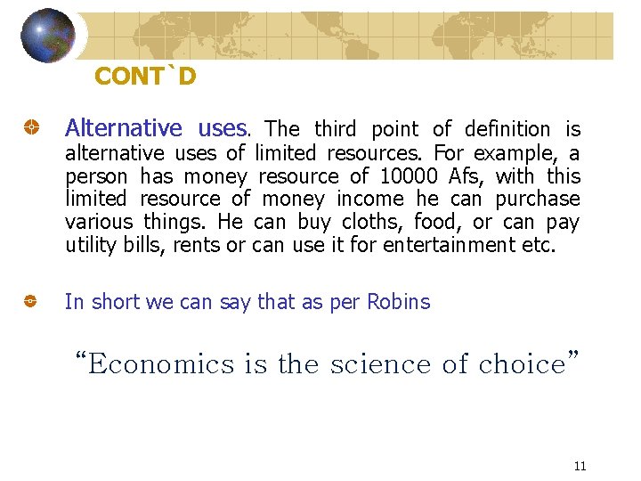 CONT`D Alternative uses. The third point of definition is alternative uses of limited resources.