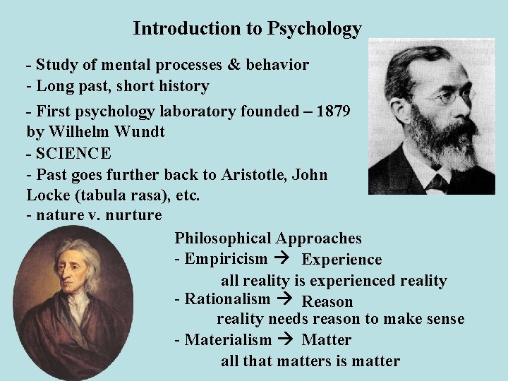 Introduction to Psychology - Study of mental processes & behavior - Long past, short