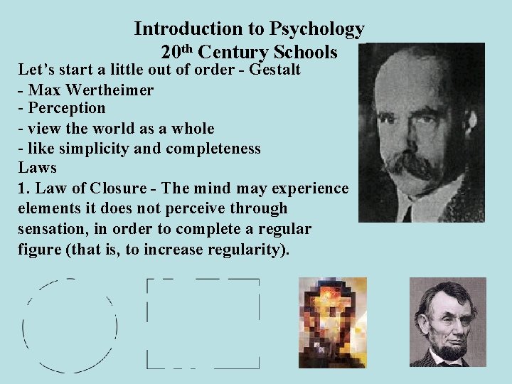 Introduction to Psychology 20 th Century Schools Let’s start a little out of order