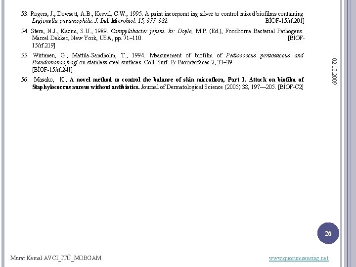 53. Rogers, J. , Dowsett, A. B. , Keevil, C. W. , 1995. A