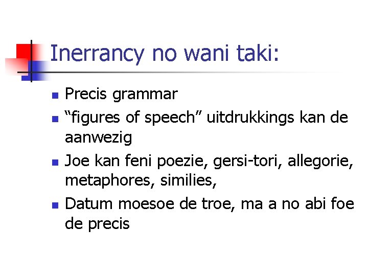Inerrancy no wani taki: n n Precis grammar “figures of speech” uitdrukkings kan de