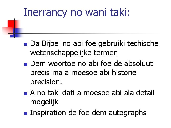 Inerrancy no wani taki: n n Da Bijbel no abi foe gebruiki techische wetenschappelijke