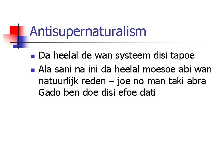 Antisupernaturalism n n Da heelal de wan systeem disi tapoe Ala sani na ini