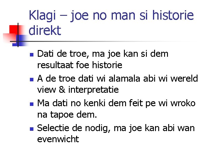 Klagi – joe no man si historie direkt n n Dati de troe, ma