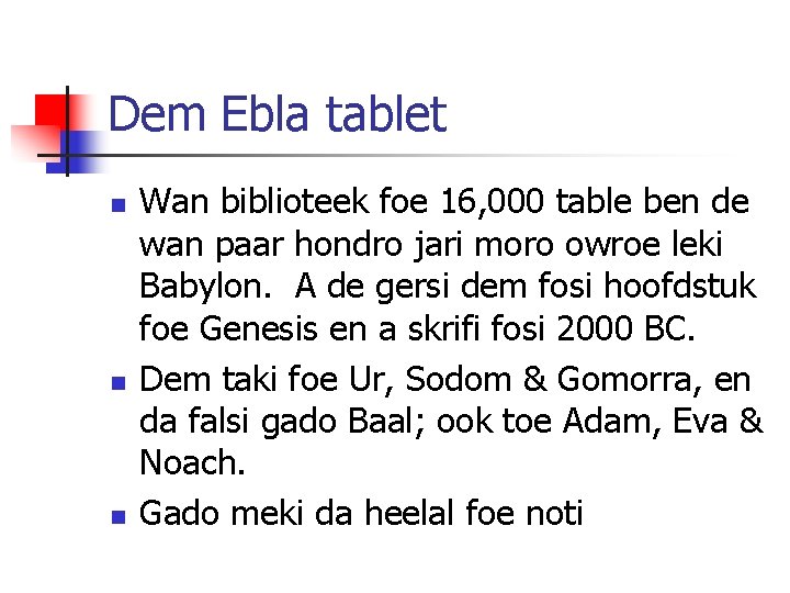 Dem Ebla tablet n n n Wan biblioteek foe 16, 000 table ben de