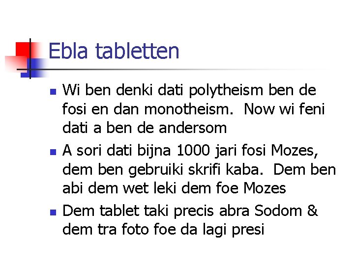 Ebla tabletten n Wi ben denki dati polytheism ben de fosi en dan monotheism.