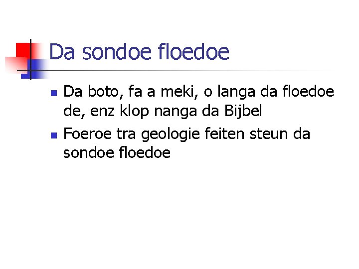 Da sondoe floedoe n n Da boto, fa a meki, o langa da floedoe