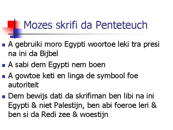 Mozes skrifi da Penteteuch n n A gebruiki moro Egypti woortoe leki tra presi