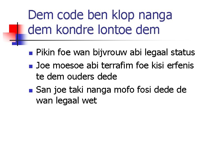 Dem code ben klop nanga dem kondre lontoe dem n n n Pikin foe