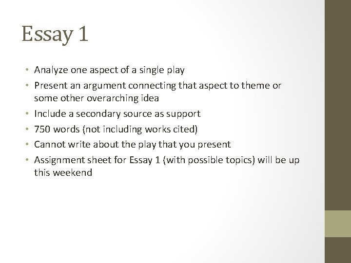 Essay 1 • Analyze one aspect of a single play • Present an argument