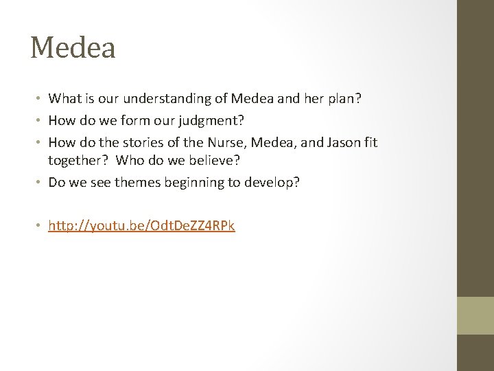 Medea • What is our understanding of Medea and her plan? • How do