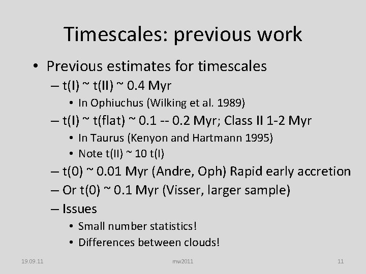 Timescales: previous work • Previous estimates for timescales – t(I) ~ t(II) ~ 0.