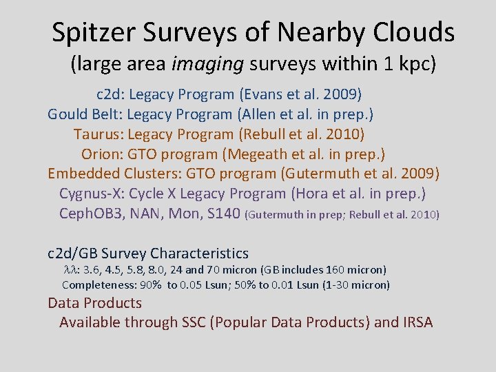 Spitzer Surveys of Nearby Clouds (large area imaging surveys within 1 kpc) c 2