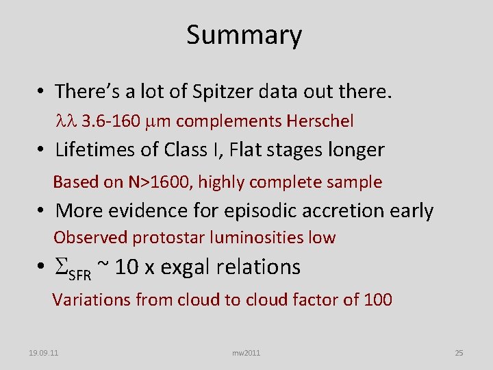 Summary • There’s a lot of Spitzer data out there. ll 3. 6 -160