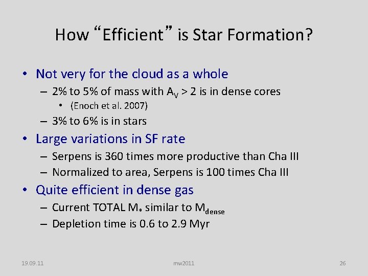 How “Efficient” is Star Formation? • Not very for the cloud as a whole