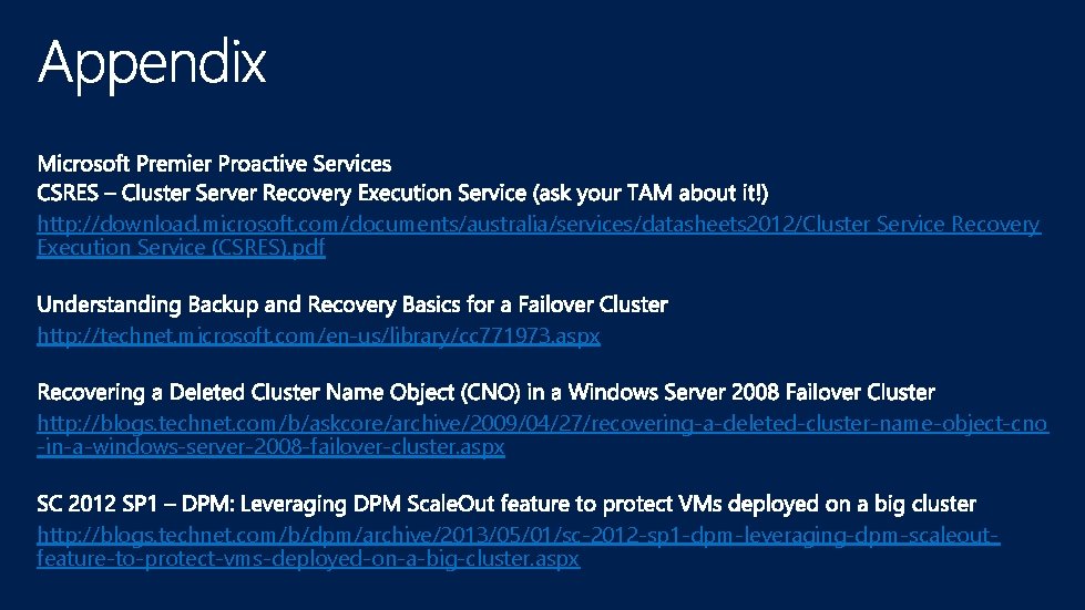 http: //download. microsoft. com/documents/australia/services/datasheets 2012/Cluster Service Recovery Execution Service (CSRES). pdf http: //technet. microsoft.