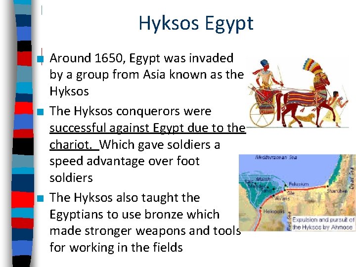 Hyksos Egypt ■ Around 1650, Egypt was invaded by a group from Asia known