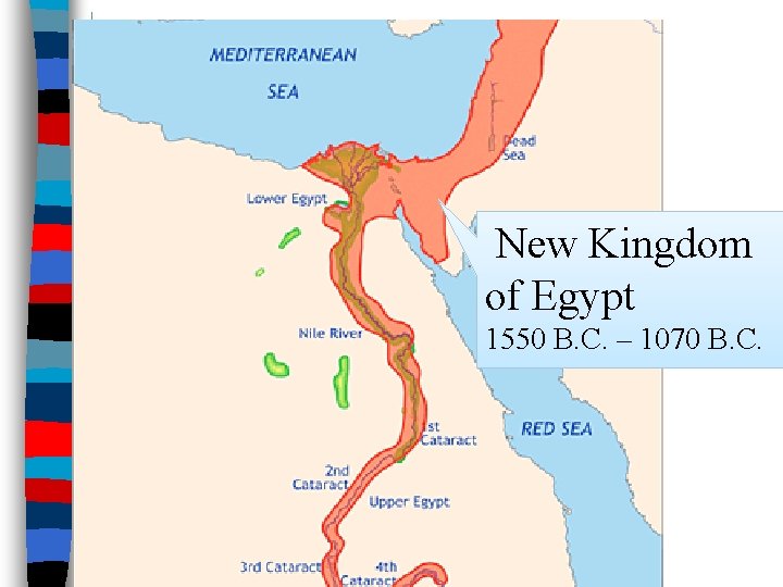New Kingdom of Egypt 1550 B. C. – 1070 B. C. 