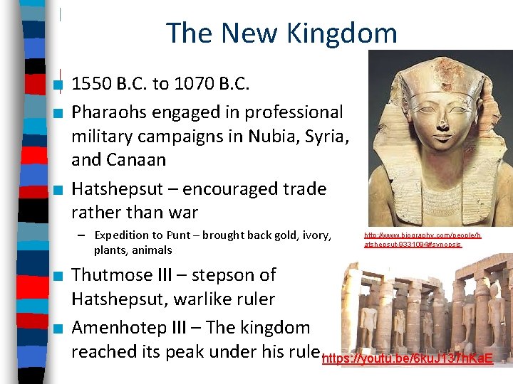 The New Kingdom ■ 1550 B. C. to 1070 B. C. ■ Pharaohs engaged