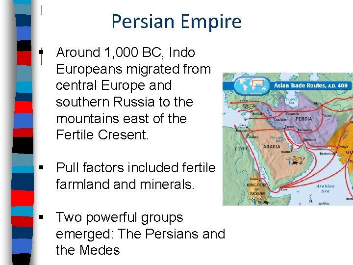 Persian Empire § Around 1, 000 BC, Indo Europeans migrated from central Europe and