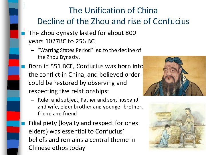 The Unification of China Decline of the Zhou and rise of Confucius ■ The