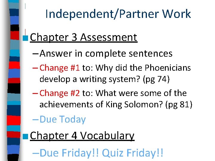 Independent/Partner Work ■ Chapter 3 Assessment – Answer in complete sentences – Change #1