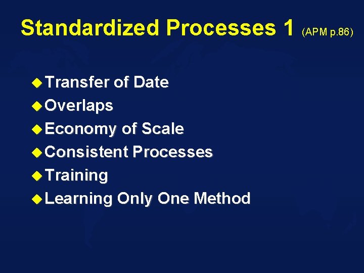 Standardized Processes 1 (APM p. 86) u Transfer of Date u Overlaps u Economy