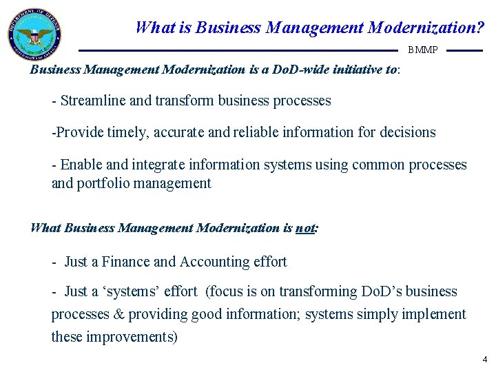 What is Business Management Modernization? BMMP Business Management Modernization is a Do. D-wide initiative