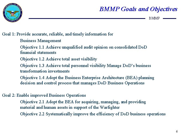 BMMP Goals and Objectives BMMP Goal 1: Provide accurate, reliable, and timely information for