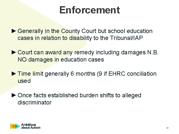 Enforcement ► Generally in the County Court but school education cases in relation to