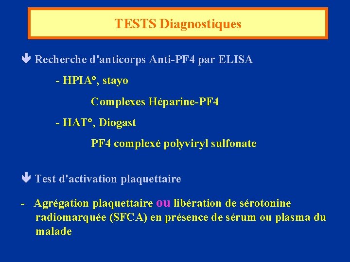 TESTS Diagnostiques Recherche d'anticorps Anti-PF 4 par ELISA - HPIA°, stayo Complexes Héparine-PF 4