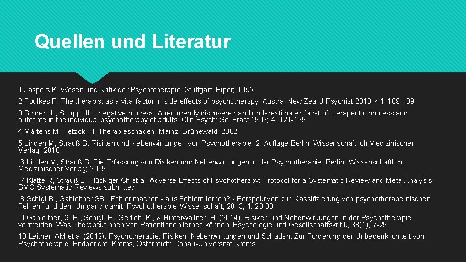 Quellen und Literatur 1 Jaspers K. Wesen und Kritik der Psychotherapie. Stuttgart: Piper; 1955