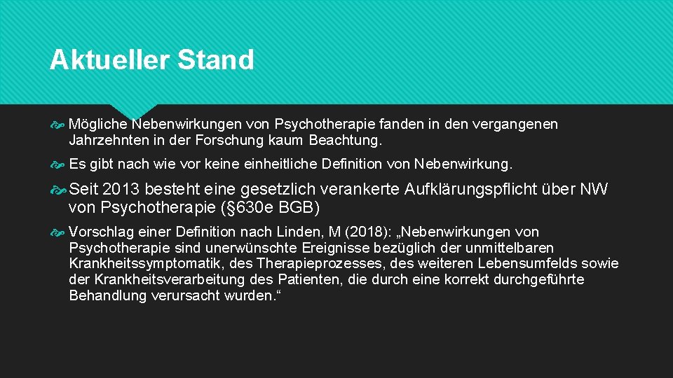 Aktueller Stand Mögliche Nebenwirkungen von Psychotherapie fanden in den vergangenen Jahrzehnten in der Forschung