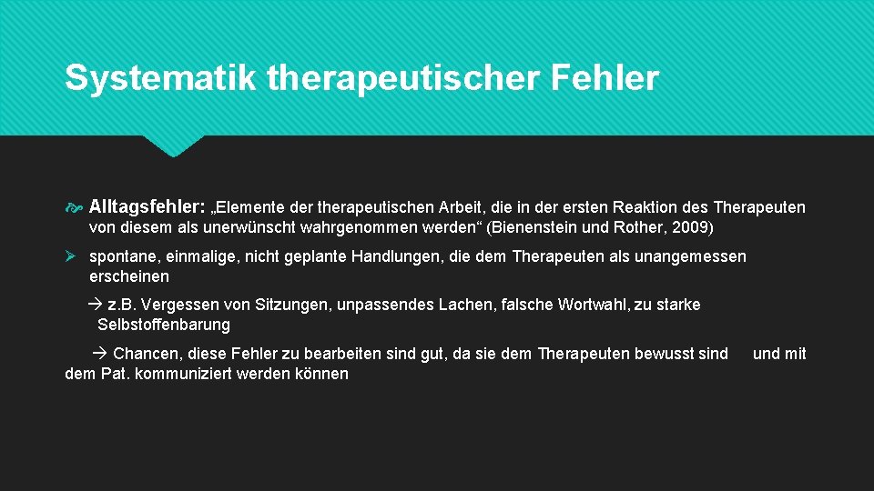 Systematik therapeutischer Fehler Alltagsfehler: „Elemente der therapeutischen Arbeit, die in der ersten Reaktion des