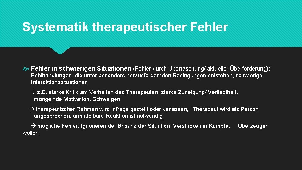 Systematik therapeutischer Fehler in schwierigen Situationen (Fehler durch Überraschung/ aktueller Überforderung): Fehlhandlungen, die unter