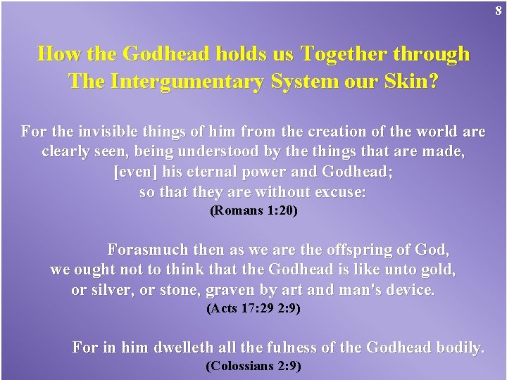 8 How the Godhead holds us Together through The Intergumentary System our Skin? For