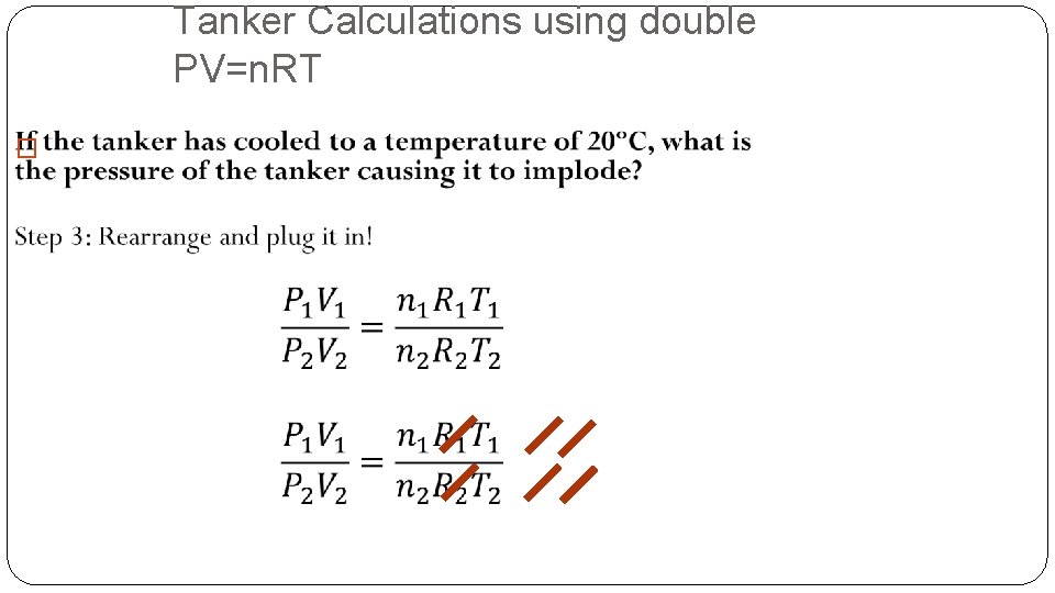 Tanker Calculations using double PV=n. RT � 