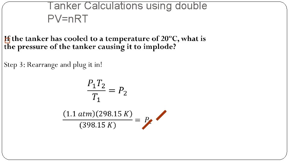 Tanker Calculations using double PV=n. RT � 